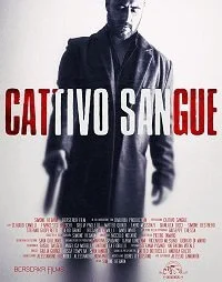 Дурная кровь / Cattivo sangue